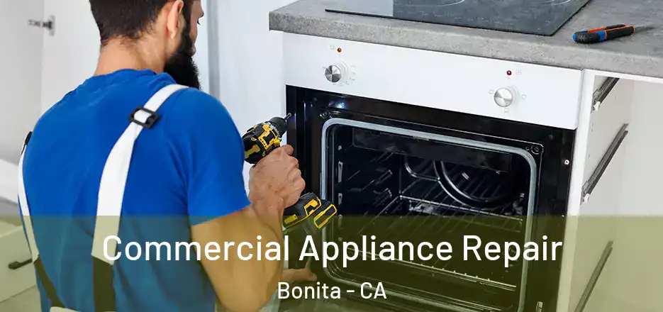 Commercial Appliance Repair Bonita - CA