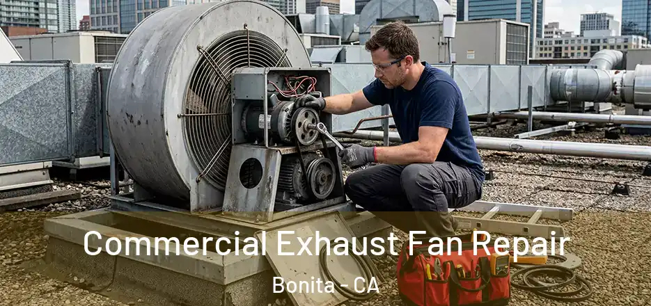 Commercial Exhaust Fan Repair Bonita - CA