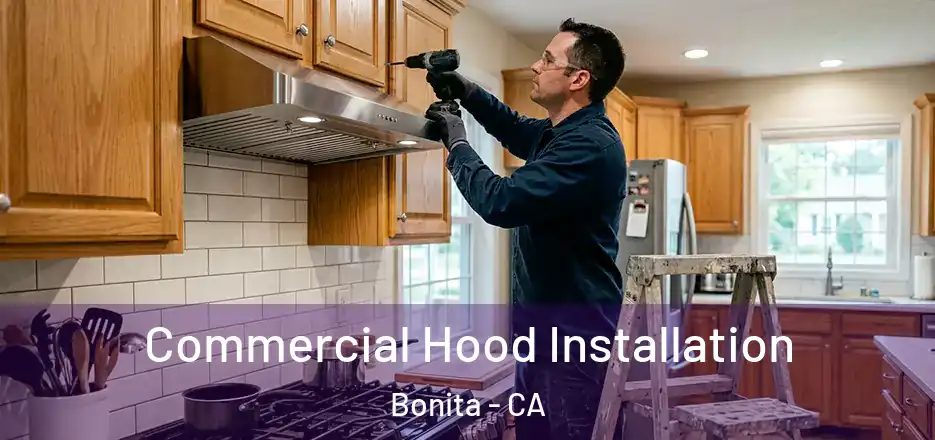  Commercial Hood Installation Bonita - CA