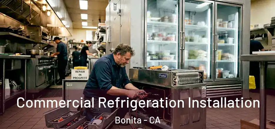  Commercial Refrigeration Installation Bonita - CA