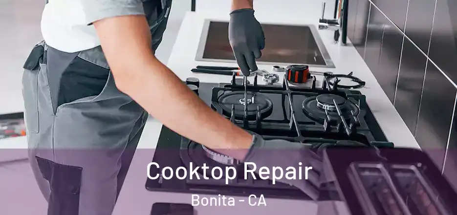 Cooktop Repair Bonita - CA