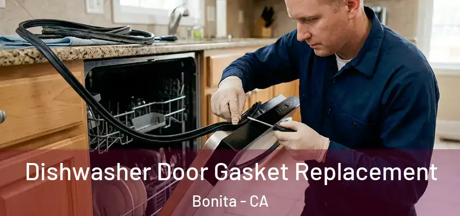 Dishwasher Door Gasket Replacement Bonita - CA