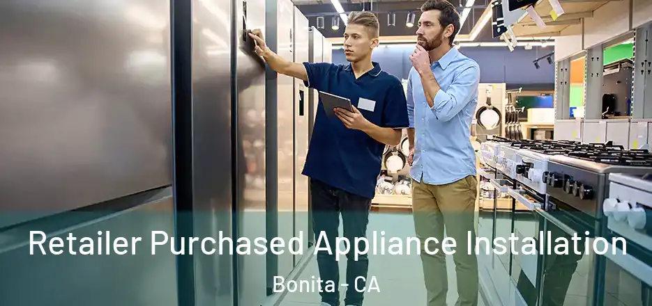  Retailer Purchased Appliance Installation Bonita - CA