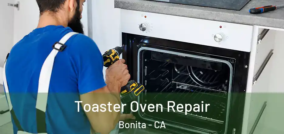  Toaster Oven Repair Bonita - CA