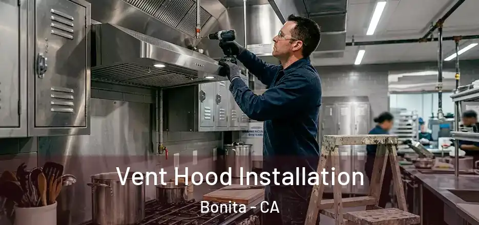  Vent Hood Installation Bonita - CA
